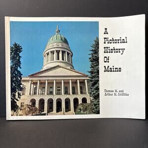 Vintage A Pictorial History Of Maine Book By Thomas M & Arthur‎ Griffiths